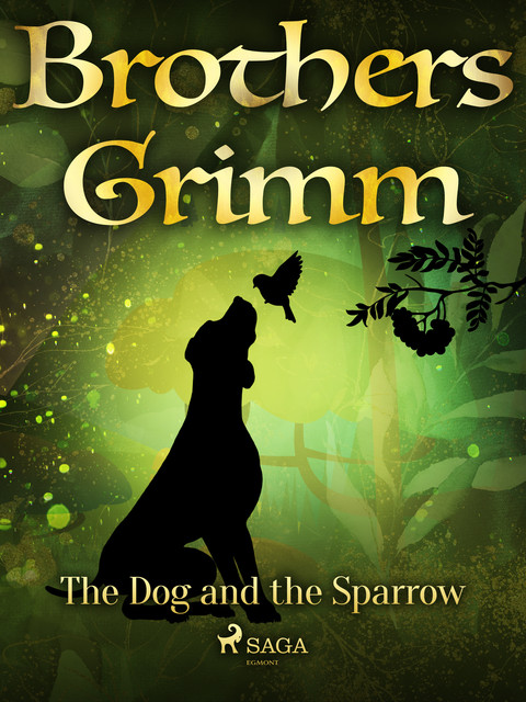 The Dog and the Sparrow, Brothers Grimm