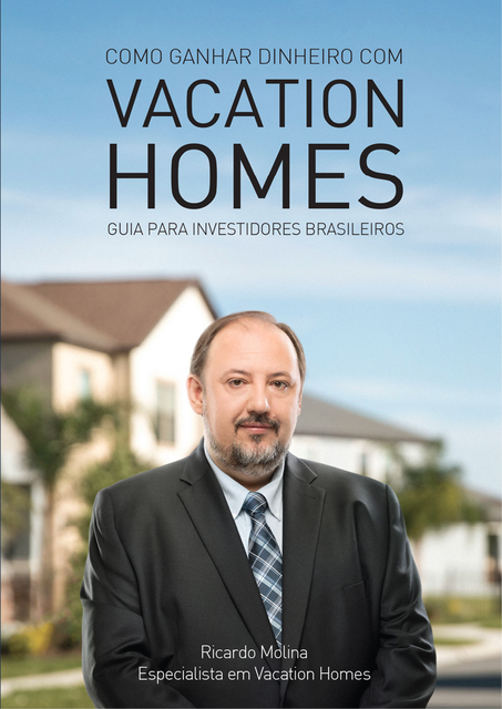 Como ganhar dinheiro com Vacation Homes, Ricardo Molina