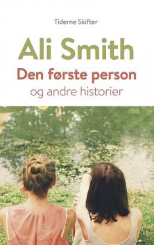 Den første person, Ali Smith
