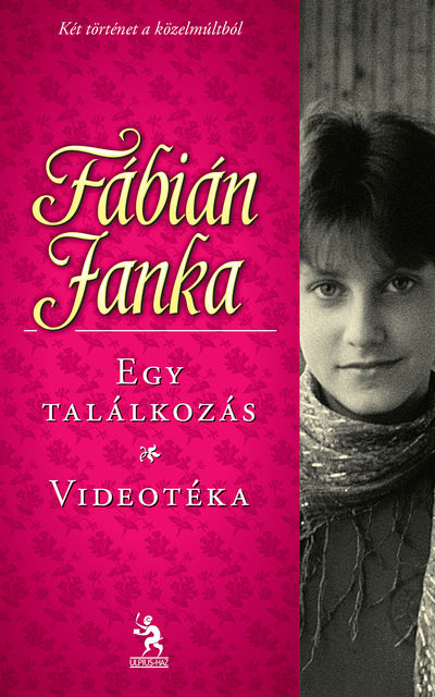 Egy találkozás / Videótéka, Fábián Janka