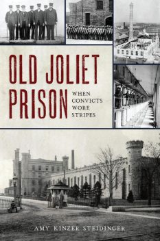 Old Joliet Prison, Amy Kinzer Steidinger