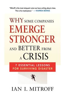 Why Some Companies Emerge Stronger and Better from a Crisis, Ian Mitroff