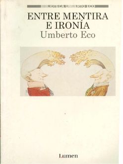 Entre Mentira E Ironía, Umberto Eco