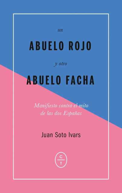 Un abuelo rojo y otro abuelo facha, Juan Soto Ivars