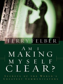 Am I Making Myself Clear?, Terry Felber