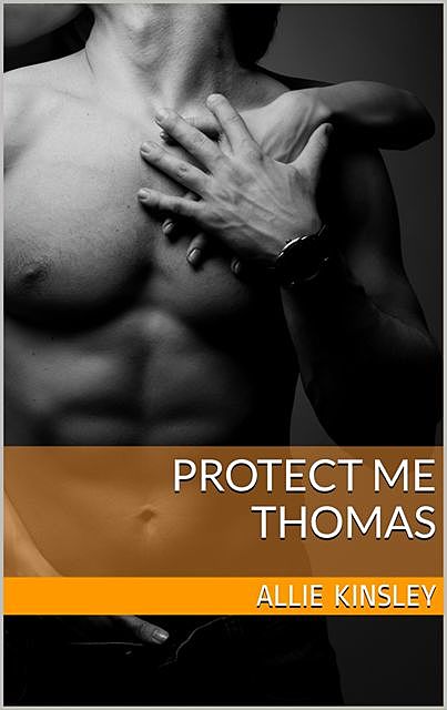 Protect me – Thomas, Allie Kinsley