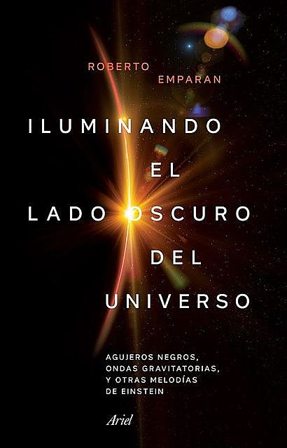 Iluminando el lado oscuro del universo, Roberto Emparan