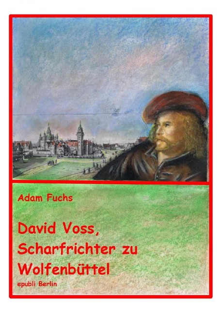 David Voss – Scharfrichter zu Wolfenbüttel, Adam Fuchs
