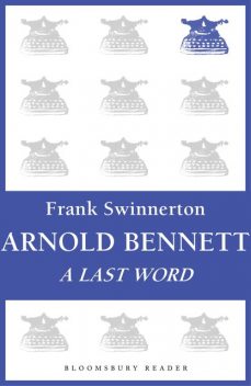 Arnold Bennett, Frank Swinnerton