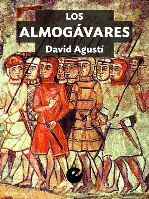 Los almogávares, David Agustí