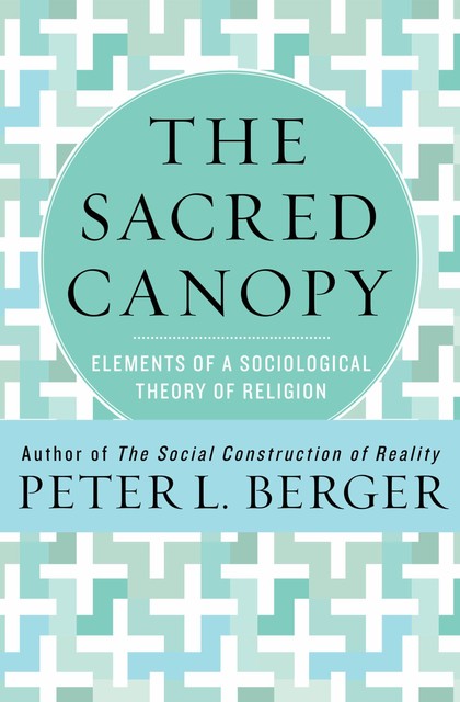 The Sacred Canopy, Peter Berger