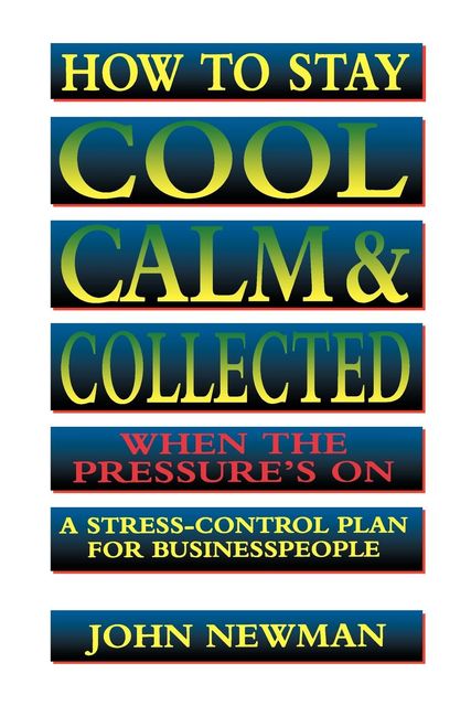 How to Stay Cool, Calm and Collected, John Newman