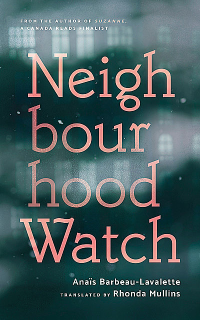 Neighbourhood Watch, Anaïs Barbeau-Lavalette