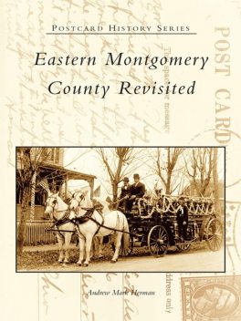 Eastern Montgomery County Revisited, Andrew Mark Herman