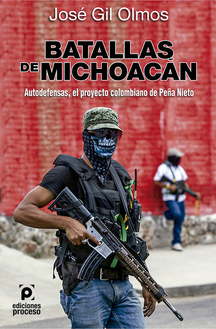 Batallas de Michoacán, José Gil Olmos