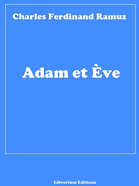 Adam et Ève, Charles Ferdinand Ramuz