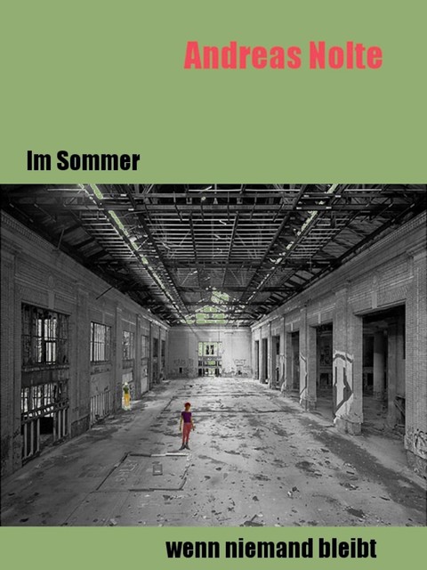 Im Sommer, wenn niemand bleibt, Andreas Nolte