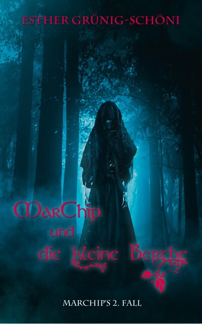 MarChip und die kleine Berthe, Esther Grünig-Schöni