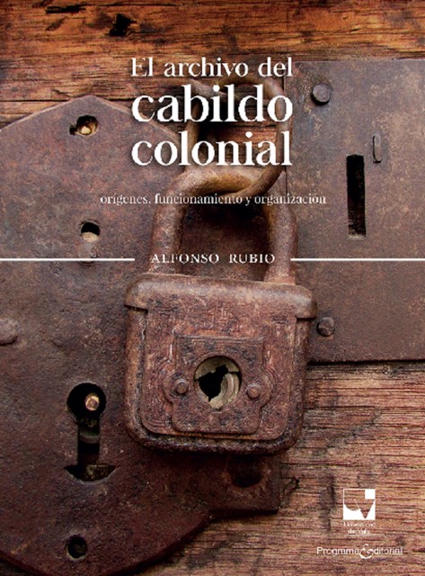 El archivo del cabildo colonial, Alfonso Rubio