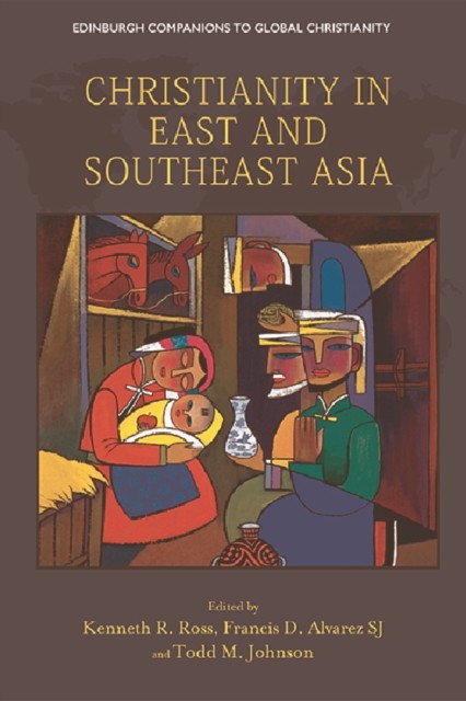 Christianity in East and Southeast Asia, Todd M. Johnson, Kenneth R. Ross, Francis D. Alvarez SJ