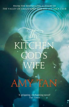 The Kitchen God’s Wife, Amy Tan