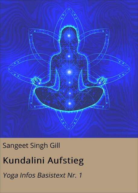 Kundalini Aufstieg, Sangeet Singh Gill