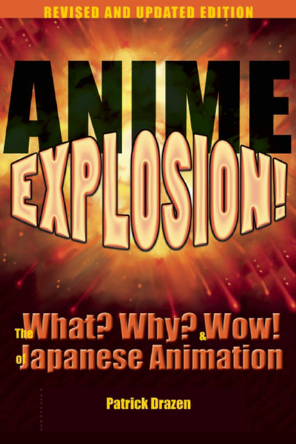 Anime Explosion, Patrick Drazen