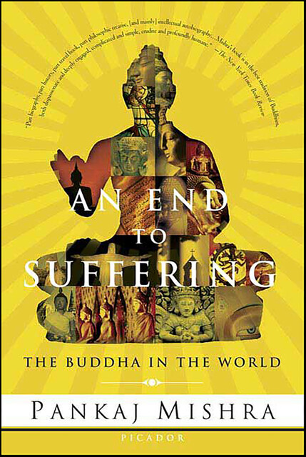An End to Suffering, Pankaj Mishra