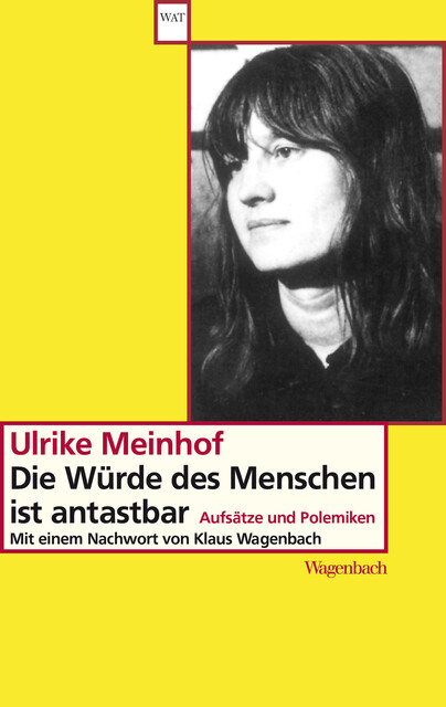 Die Würde des Menschen ist antastbar, Ulrike Meinhof