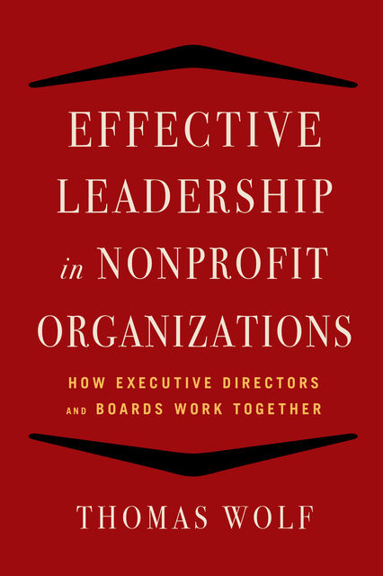 Effective Leadership for Nonprofit Organizations, Thomas Wolf