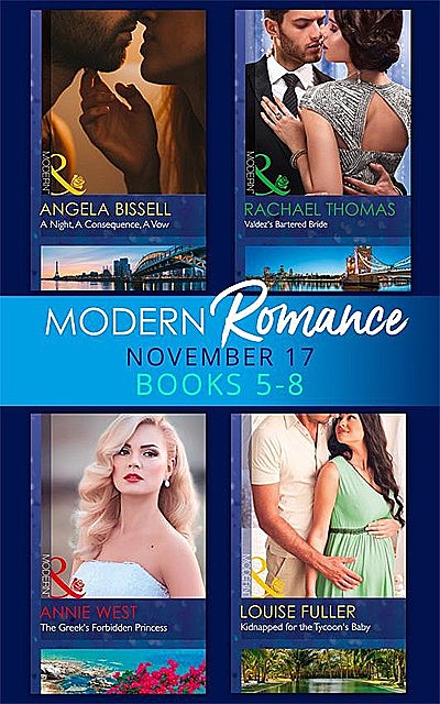 Modern Romance Collection: November 2017 Books 5 – 8, Annie West, Louise Fuller, Rachael Thomas, Angela Bissell