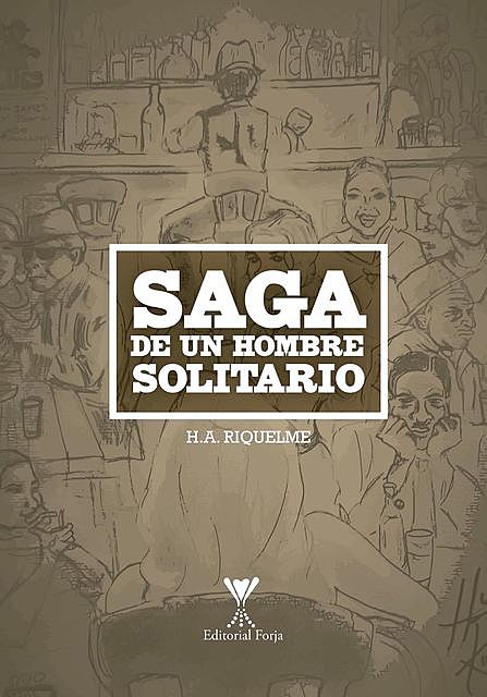 Saga de un hombre solitario, Hugo Riquelme