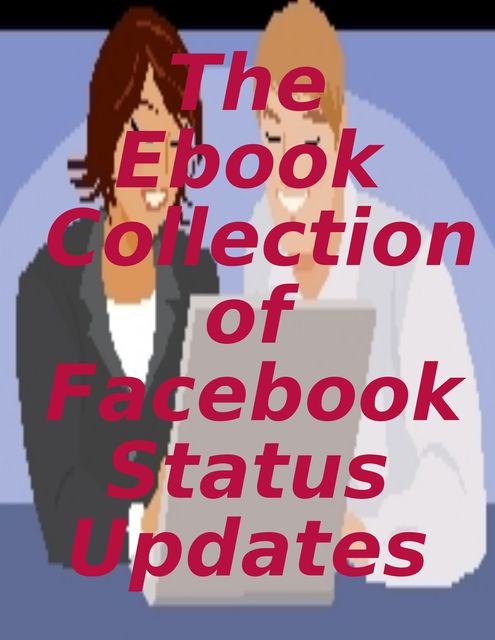 The Ebook Collection of Facebook Status Updates, Melony Osterhoudt