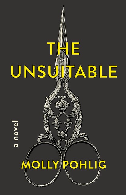 The Unsuitable, Molly Pohlig