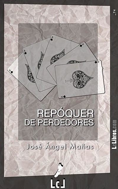 Repóquer de perdedores, Jose Ángel Mañas