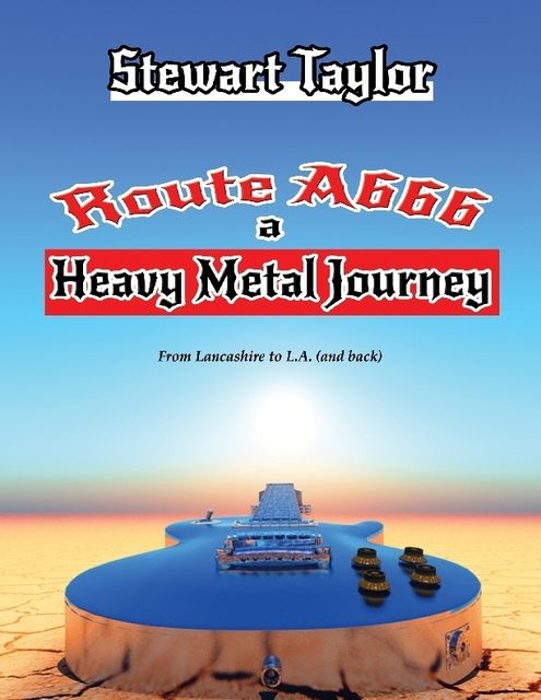 Route A666 – A Heavy Metal Journey, Stewart Taylor