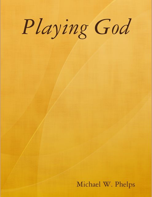 Playing God, Michael Phelps