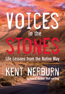 Voices in the Stones, Kent Nerburn