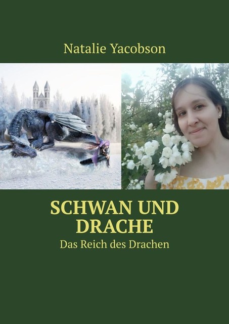 Schwan und Drache. Das Reich des Drachen, Natalie Yacobson