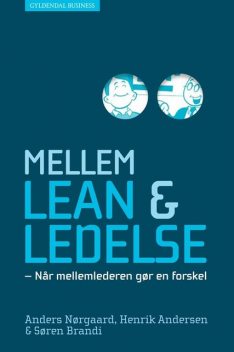 Mellem lean og ledelse, Søren Brandi, Anders Nørgaard, Henrik Andersen