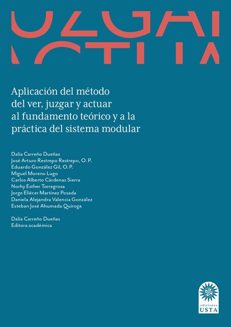 Aplicación del método del ver, juzgar y actuar al fundamento teórico y a la práctica del sistema modular, Jorge Eliécer Martínez Posada, Dalia Carreño Dueñas, Miguel Moreno Lugo, Carlos Alberto Cárdenas Sierra, Daniela Alejandra Valencia González, Eduardo González Gil O P, Esteban José Ahumada Quiroga, José Arturo Restrepo Restrepo OP, Norhy Esther Torregrosa