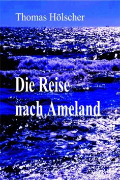 Die Reise nach Ameland, Thomas Hölscher