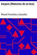 Amparo (Memorias de un loco), Manuel Fernández y González