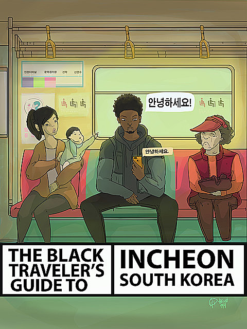 The Black Traveler's Guide To Incheon, South Korea, The Blerd Explorer