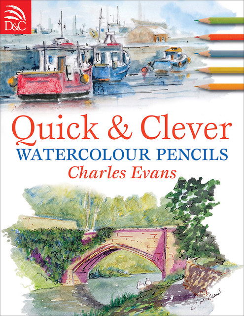 Quick & Clever Watercolor Pencils, Charles Evans