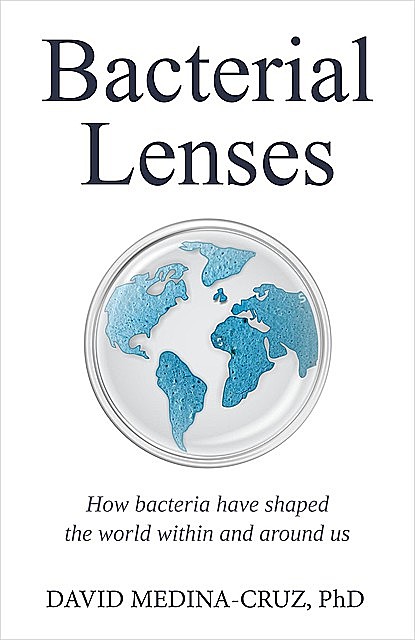 Bacterial Lenses, David Medina Cruz