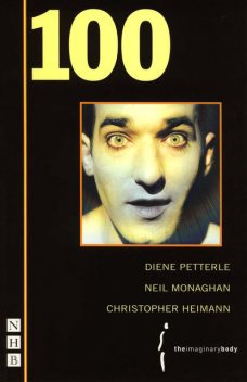 100 (NHB Modern Plays), Christopher Heimann, Diene Petterle, Neil Monaghan