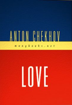 Love, Anton Chekhov