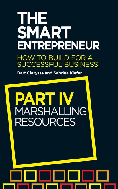 The Smart Entrepreneur (Part IV: Marshalling resources), Bart Clarysse, Sabrina Kiefer