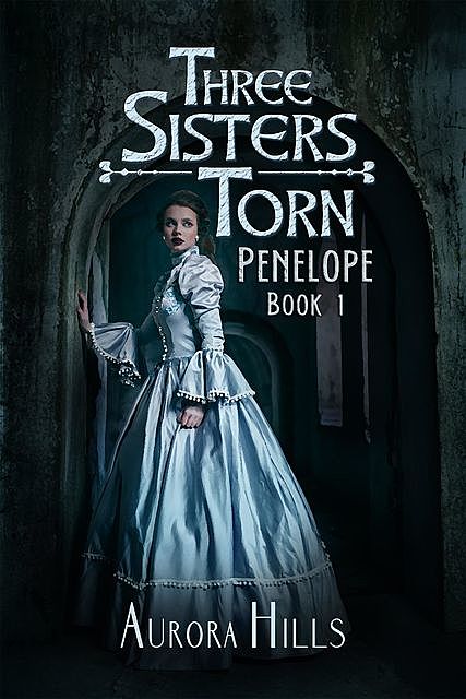 Three Sisters Torn – Penelope – Book 1, Aurora Hills